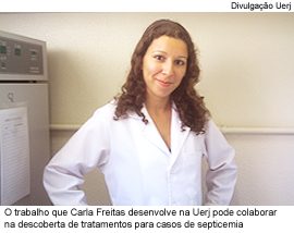 O trabalho que Carla Freitas desenvolve na Uerj pode colaborar na descoberta de tratamentos para casos de septicemia