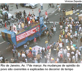 Rio de Janeiro, Avenida Primeiro de Março: As mudanças de opinião do povo são coerentes e explicadas no decorrer do tempo