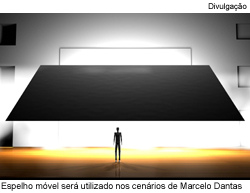 Espelho móvel será utilizado nos cenários de Marcelo Dantas