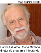 Carlos Eduardo Rocha Miranda, diretor do programa Integrando